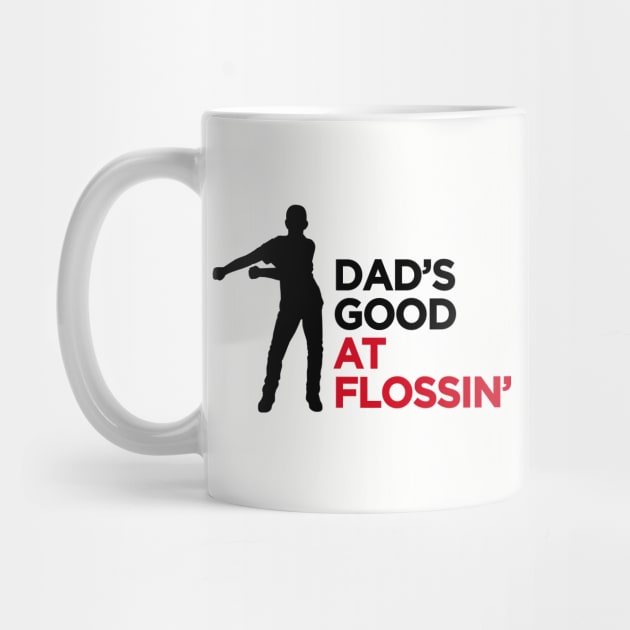 Dad's good at flossin' flossing Floss like a boss by LaundryFactory